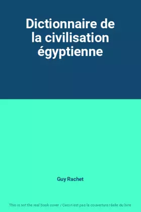 Couverture du produit · Dictionnaire de la civilisation égyptienne