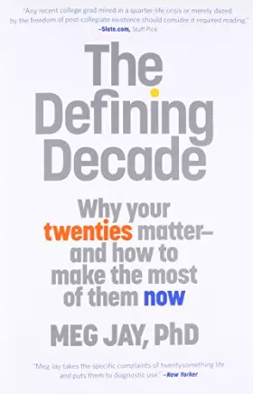 Couverture du produit · The Defining Decade: Why Your Twenties Matter--And How to Make the Most of Them Now