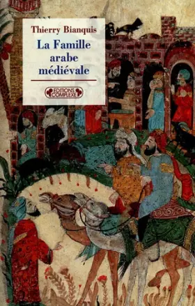 Couverture du produit · La famille arabe médiévale