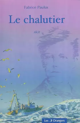 Couverture du produit · Le Chalutier, suivi de "Promenade sur les pas d'Arthur Rimbaud à Charleville-Mézières"