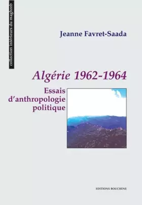 Couverture du produit · Algérie 1962-1964 : essais d'anthropologie politique