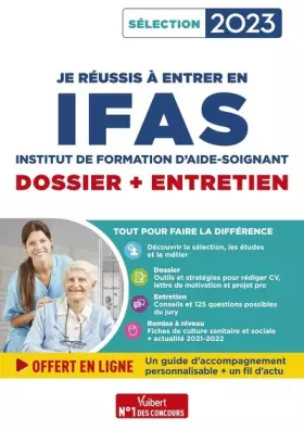 Couverture du produit · Je réussis à entrer en IFAS - Dossier + Entretien: Pour intégrer une école d'aide-soignant - Sélection 2023