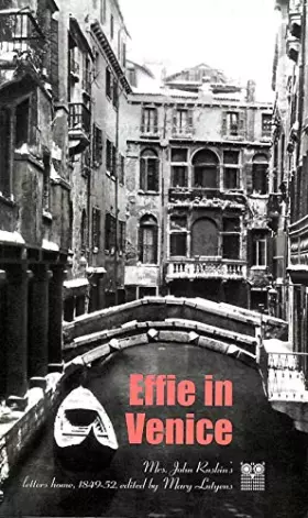 Couverture du produit · Effie in Venice: Effie Ruskin's Letter Home 1849-1852
