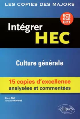 Couverture du produit · Intégrer HEC Culture Générale 15 Copies d'Excellence Analysées et Commentées ECS ECE ECT