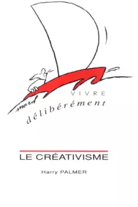 Couverture du produit · Le créativisme, l'art de vivre délibérément.