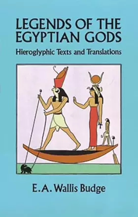 Couverture du produit · Legends of the Egyptian Gods: Hieroglyphic Texts and Translations