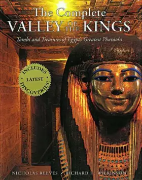 Couverture du produit · The Complete Valley of the Kings: Tombs and Treasures of Egypt's Greatest Pharaohs