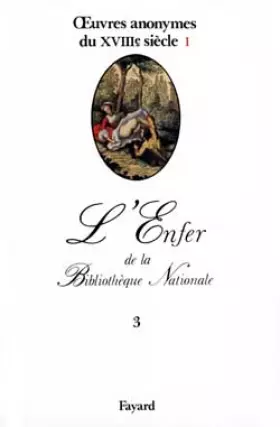 Couverture du produit · Oeuvres anonymes du XVIIIe siècle, l'enfer de la bibliothèque nationale, tome 3