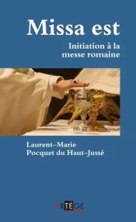 Couverture du produit · Missa est: Initiation à la messe romaine