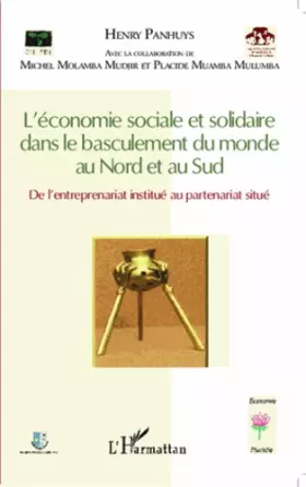Couverture du produit · L'économie sociale et solidaire dans le basculement du monde: au Nord et au Sud De l'entreprenariat institué au partenariat sit