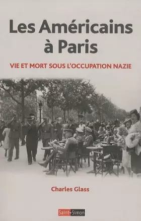 Couverture du produit · Les américains à Paris - Vie et mort sous l'occupation nazie 1940-1944