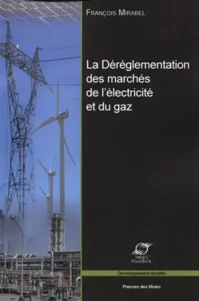 Couverture du produit · La déréglementation des marchés de l'électricité et du gaz: Les grands enjeux économiques.