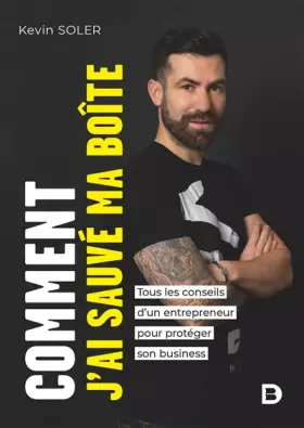 Couverture du produit · Comment j’ai sauvé ma boîte ?: Tous les conseils d’un entrepreneur pour protéger son business