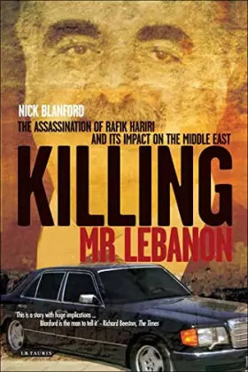 Couverture du produit · Killing Mr. Lebanon: The Assasination of Rafik Hariri And Its Impact on the Middle East