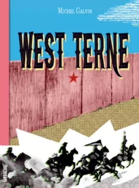 Couverture du produit · West Terne : Splendeur et décadence du 6,9e de cavalerie ou Les nouvelles aventures du gars René