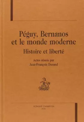 Couverture du produit · Péguy, Bernados et le monde moderne - Histoire et liberté