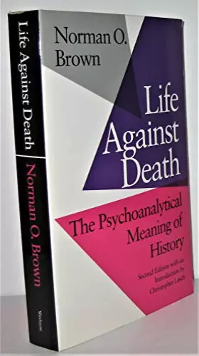 Couverture du produit · Life Against Death: The Psychoanalytical Meaning of History