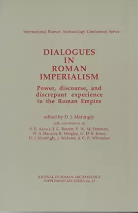 Couverture du produit · Dialogues in Roman Imperialism: Power, Discourse & Discrepant Experience in the Roman Empire