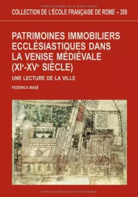 Couverture du produit · Patrimoines immobiliers ecclesiastiques dans la venise médiévale (XIe-XVe siècle: PATRIMOINES IMMOBILIERS ECCLESIASTIQUES DANS 