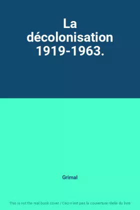 Couverture du produit · La décolonisation 1919-1963.