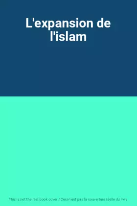 Couverture du produit · L'expansion de l'islam