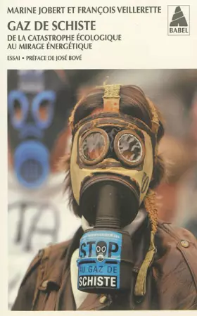 Couverture du produit · Gaz de schiste - De la catastrophe écologique au mirage énergétique