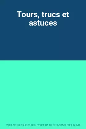 Couverture du produit · Tours, trucs et astuces