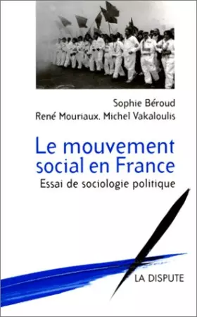 Couverture du produit · Le mouvement social en France : Essai de sociologie politique