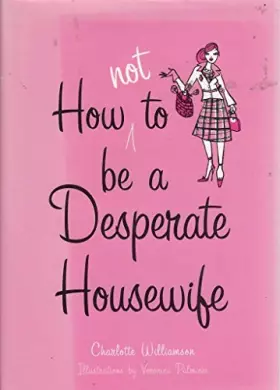 Couverture du produit · How Not to Be a Desperate Housewife