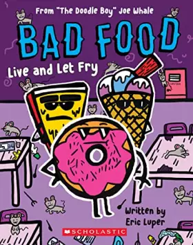Couverture du produit · Live and Let Fry: From “The Doodle Boy” Joe Whale (Bad Food 4)