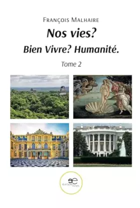 Couverture du produit · Nos vies ? Bien vivre ? Humanité.: Tome 2