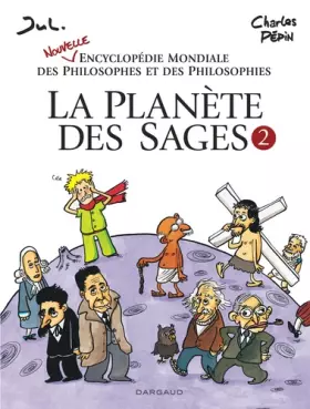 Couverture du produit · La Planète des sages - tome 2 - Nouvelle encyclopédie mondiale des philosophes et des philosophies