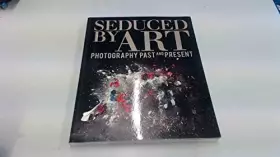Couverture du produit · Seduced by Art: Photography Past and Present