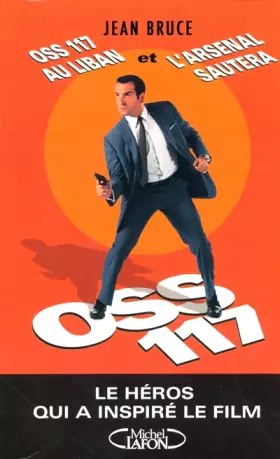 Couverture du produit · OSS 117 au Liban : Suivi de L'arsenal sautera...