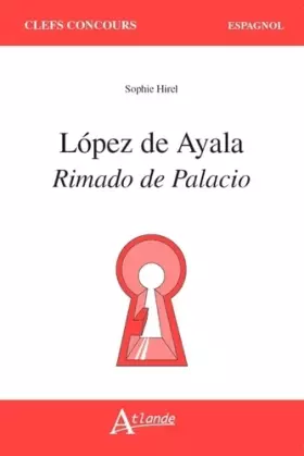 Couverture du produit · Lopez de Ayala, rimado de palacio
