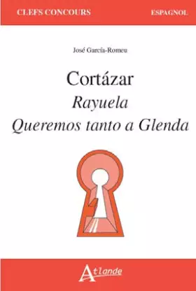 Couverture du produit · Cortazar, rayuela, queremos tanto a glenda