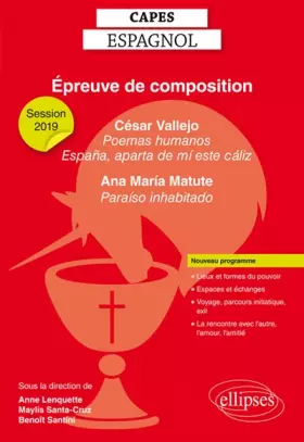 Couverture du produit · CAPES Espagnol session 2019. Épreuve de composition. César Vallejo, Poemas humanos et España, aparta de mí este cáliz, in Obra 