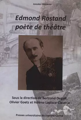 Couverture du produit · Edmond Rostand, poète de théâtre: Actes du centenaire et du cent cinquantenaire d'Edmond Rostand (1868-1918, 2018)
