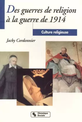 Couverture du produit · Des guerres de religion à la guerre de 1914