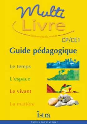 Couverture du produit · Multi-Livre, CP/CE1 - Guide pédagogique : Le temps, l'espace, le vivant, la matière