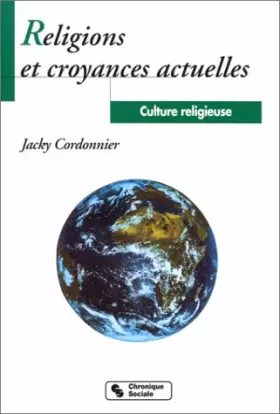 Couverture du produit · CULTURE RELIGIEUSE. Tome 4, Religions et croyances actuelles