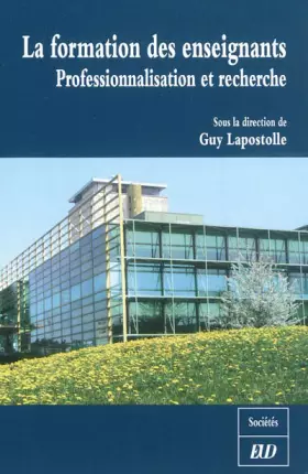 Couverture du produit · La formation des enseignants : Professionnalisation et recherche