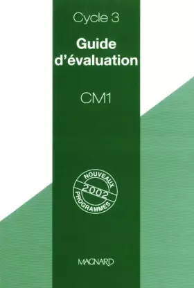 Couverture du produit · Guide d'évaluation CM1 cycle 3: Nouveaux programmes 2002