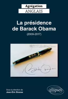 Couverture du produit · Agrégation anglais 2020. La présidence de Barack Obama (2009-2017)