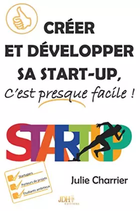 Couverture du produit · Créer et développer sa start-up, c'est presque facile!