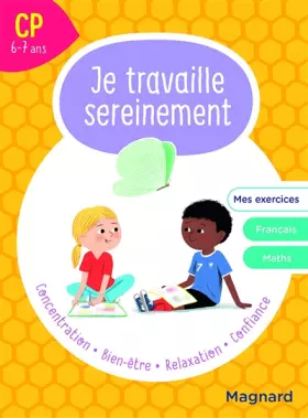 Couverture du produit · Je travaille sereinement CP 6-7 ans: Un temps pour bien se concentrer et des exercices pour s’entraîner
