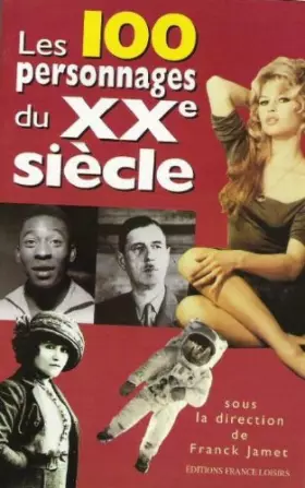 Couverture du produit · Les 100 personnages du XXe siècle