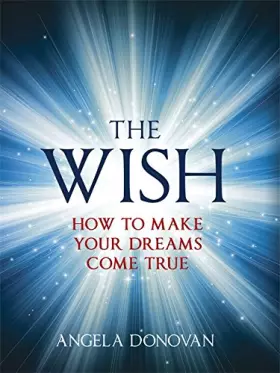 Couverture du produit · The Wish: How to make your dreams come true