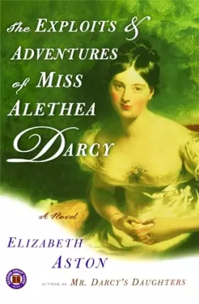 Couverture du produit · The Exploits & Adventures of Miss Alethea Darcy: A Novel