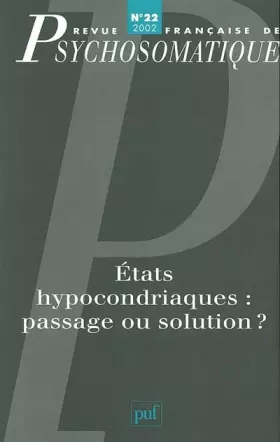 Couverture du produit · Revue française de psychosomatique, n° 22 : Etats hypocondriaques, passage ou solution ?